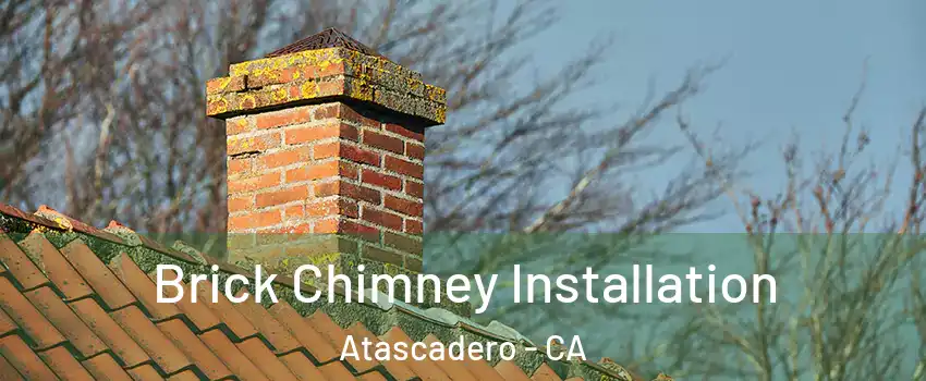  Brick Chimney Installation Atascadero - CA