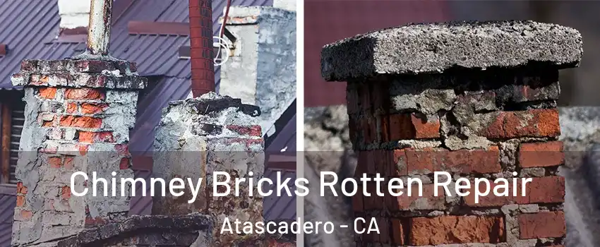  Chimney Bricks Rotten Repair Atascadero - CA