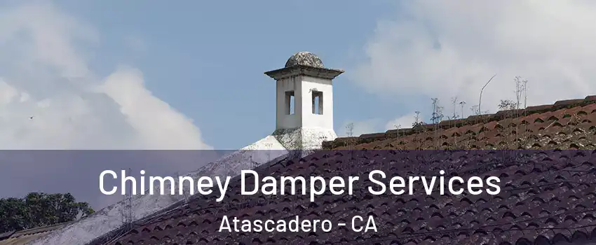  Chimney Damper Services Atascadero - CA