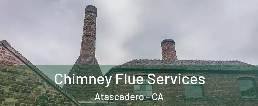  Chimney Flue Services Atascadero - CA