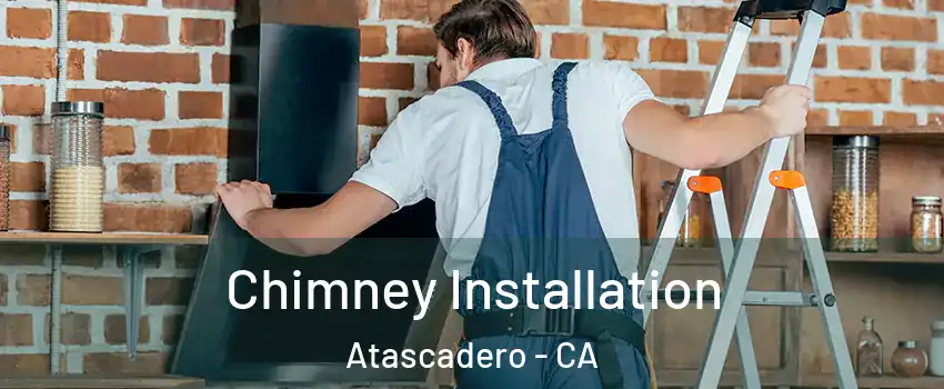  Chimney Installation Atascadero - CA