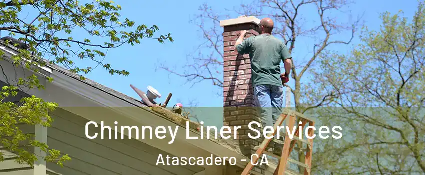  Chimney Liner Services Atascadero - CA