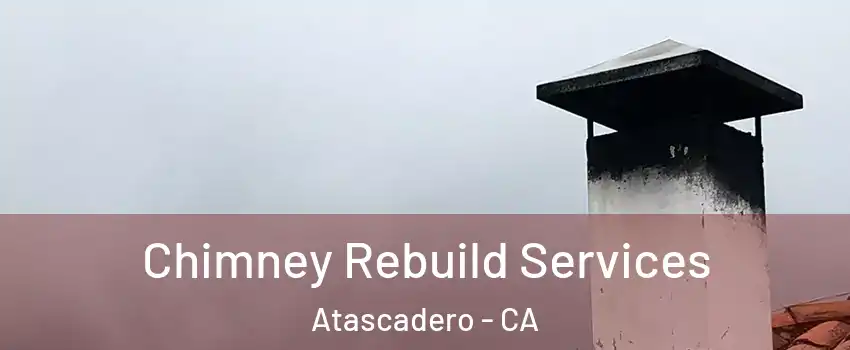  Chimney Rebuild Services Atascadero - CA