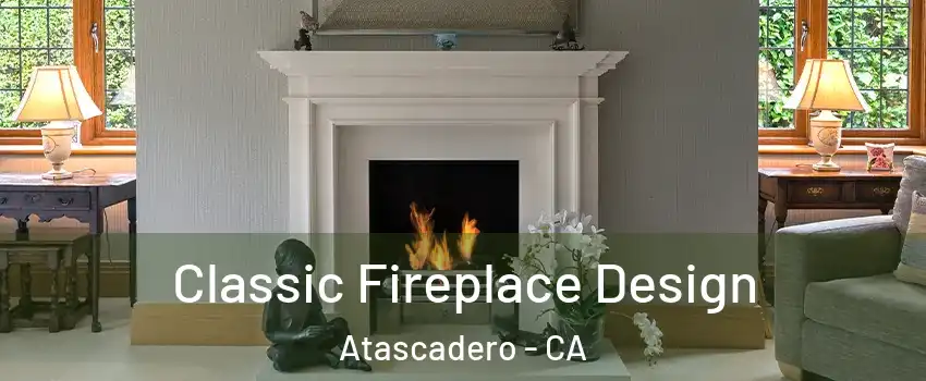  Classic Fireplace Design Atascadero - CA
