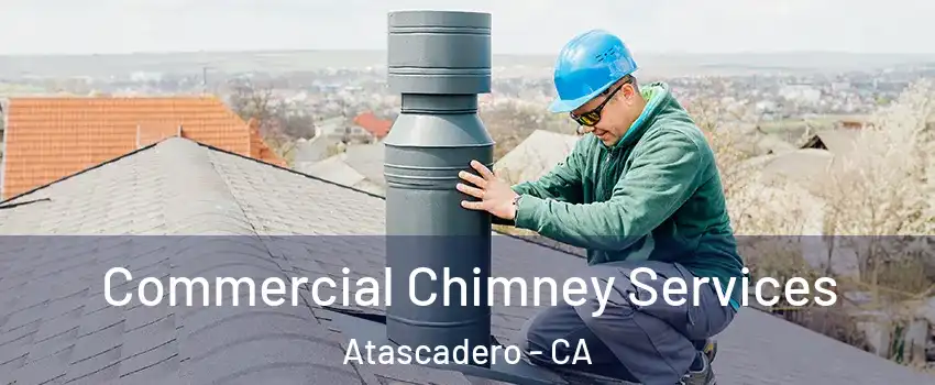  Commercial Chimney Services Atascadero - CA