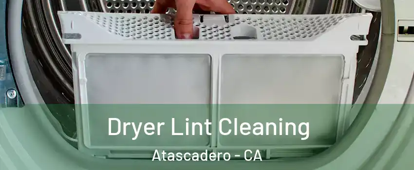  Dryer Lint Cleaning Atascadero - CA