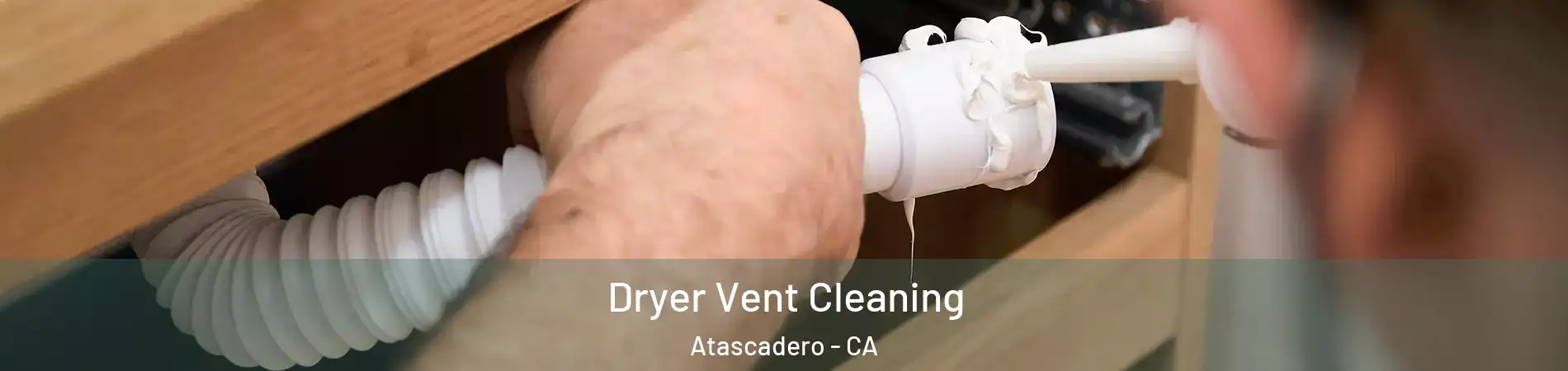  Dryer Vent Cleaning Atascadero - CA