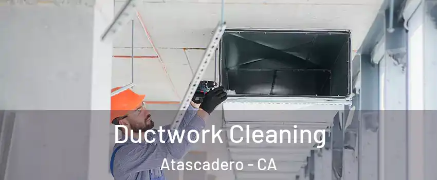  Ductwork Cleaning Atascadero - CA