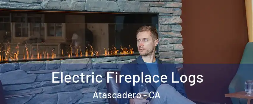  Electric Fireplace Logs Atascadero - CA