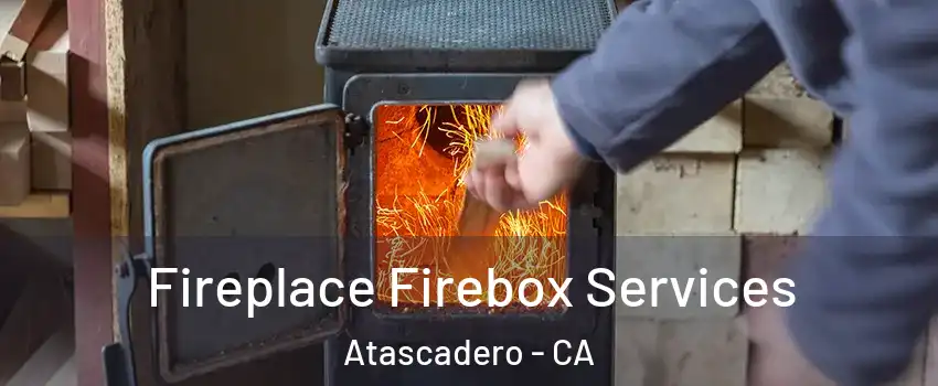  Fireplace Firebox Services Atascadero - CA