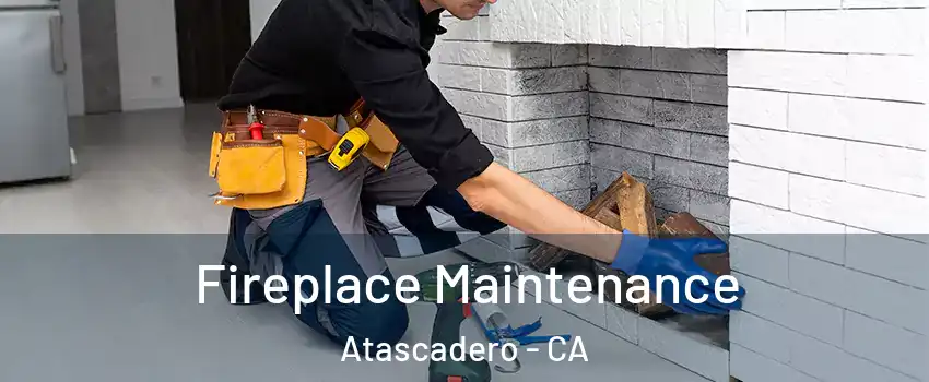  Fireplace Maintenance Atascadero - CA