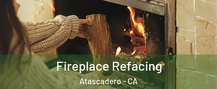  Fireplace Refacing Atascadero - CA
