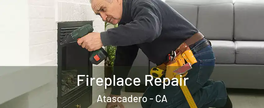  Fireplace Repair Atascadero - CA