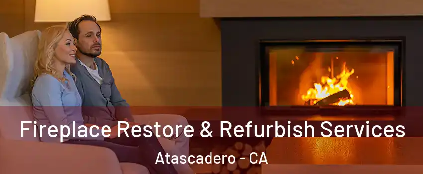  Fireplace Restore & Refurbish Services Atascadero - CA