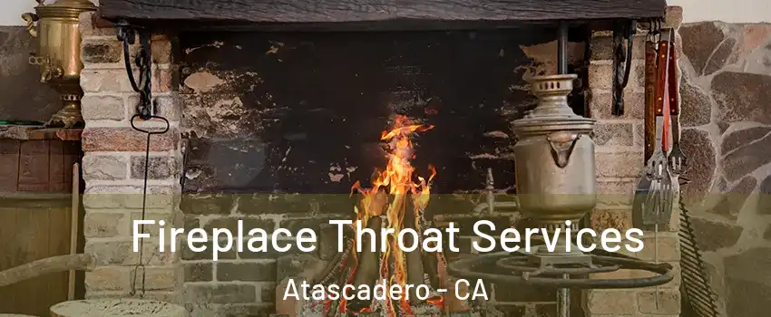  Fireplace Throat Services Atascadero - CA