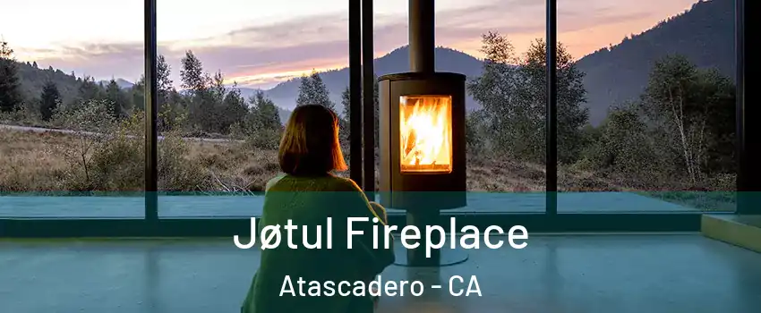  Jøtul Fireplace Atascadero - CA