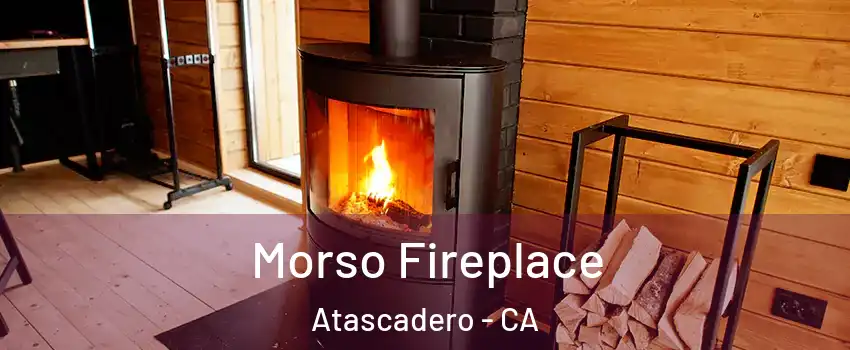  Morso Fireplace Atascadero - CA
