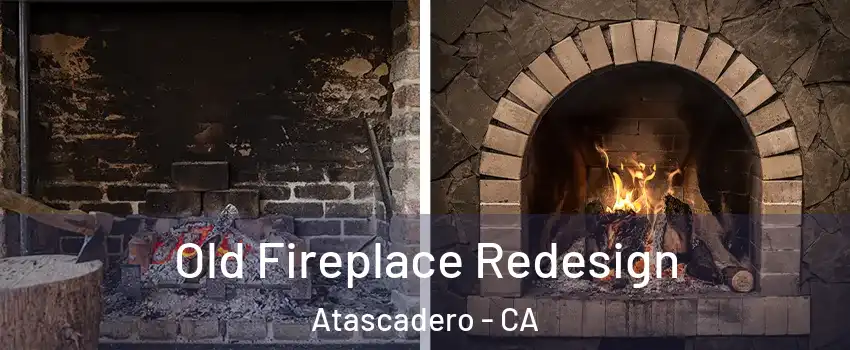  Old Fireplace Redesign Atascadero - CA