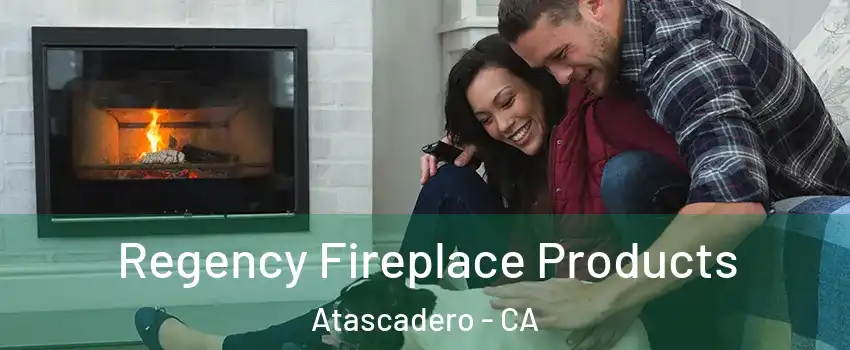  Regency Fireplace Products Atascadero - CA