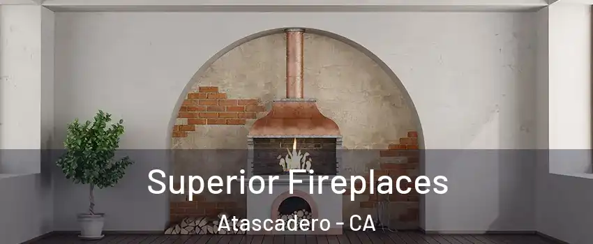  Superior Fireplaces Atascadero - CA