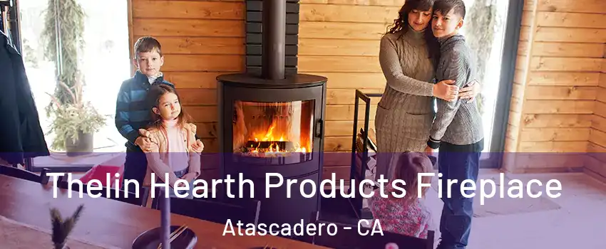 Thelin Hearth Products Fireplace Atascadero - CA